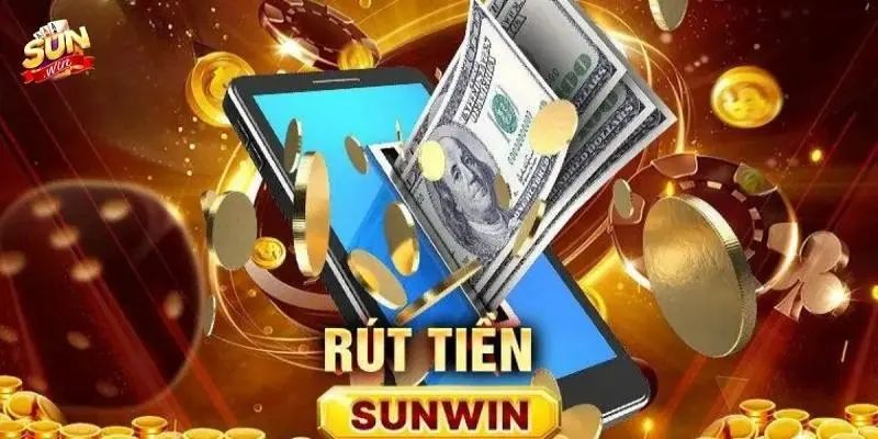 Tổng quan rút tiền Sunwin