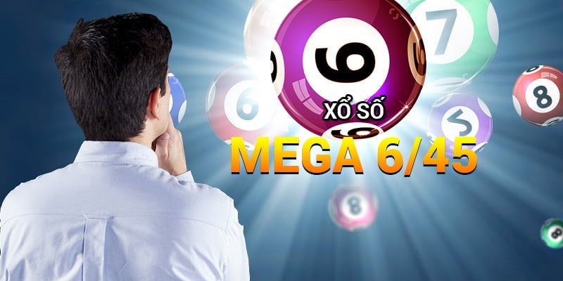 Xổ số Mega 6/45 tin chọn