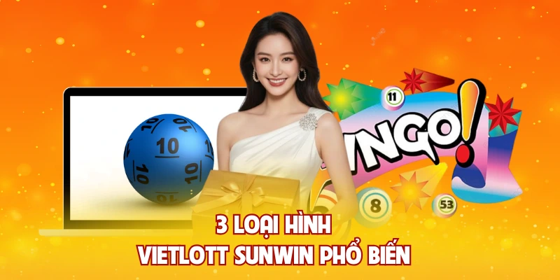 3 loại hình Vietlott SUNWIN phổ biến