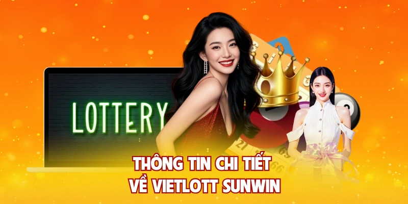 Thông tin chi tiết về Vietlott SUNWIN